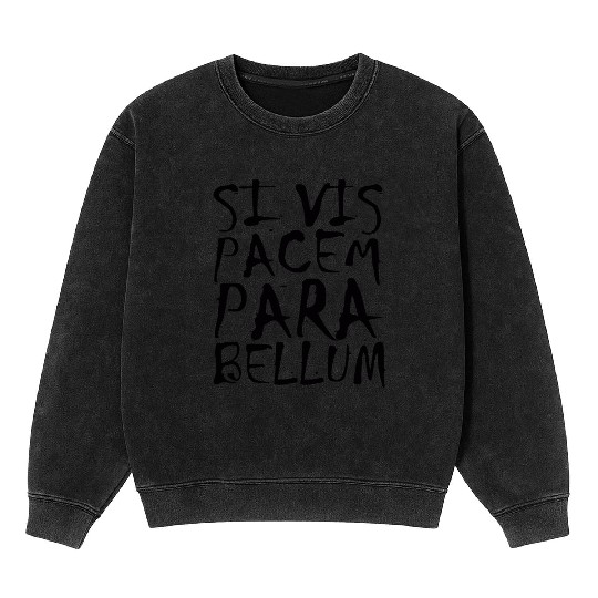 SI VIS PACEM PARA BELLUM Friede Krieg Peace War bl Mineral Wash Sweatshirts