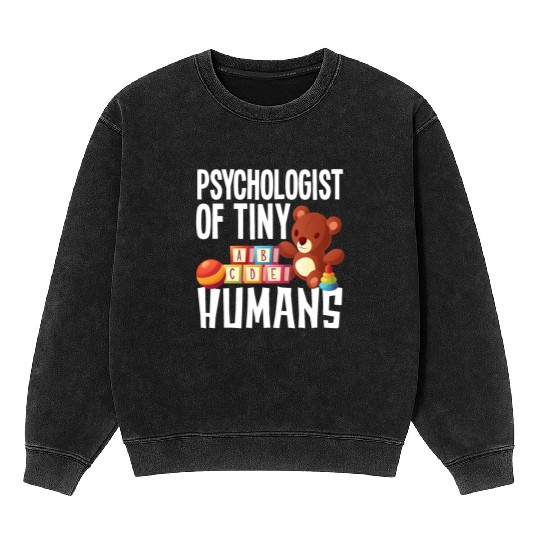 Psychologist Of Tiny Humans School psychologist Mineral Wash Sweatshirts