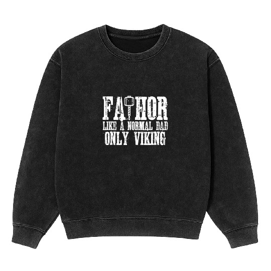 Fa-Thor Funny Vikings Fathers Day Mineral Wash Sweatshirts