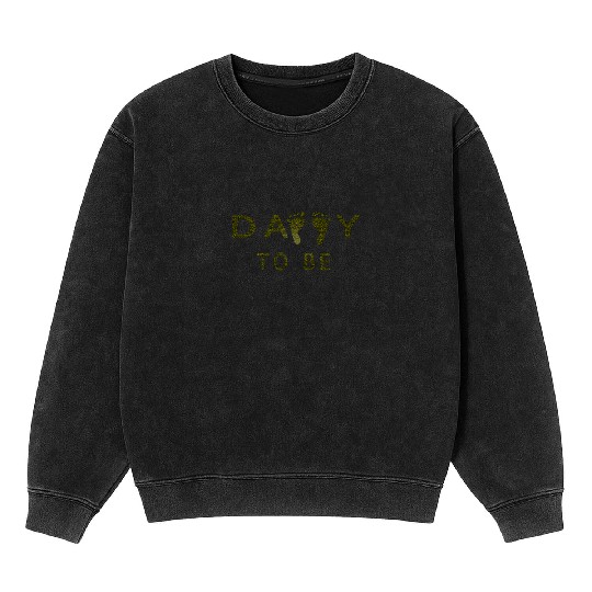 Daddy To Be Mineral Wash Sweatshirts