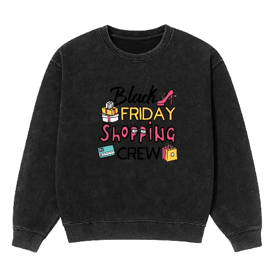 Holiday Shopping Black Friday Shopping Crew Funny Mineral Wash Sweatshirts