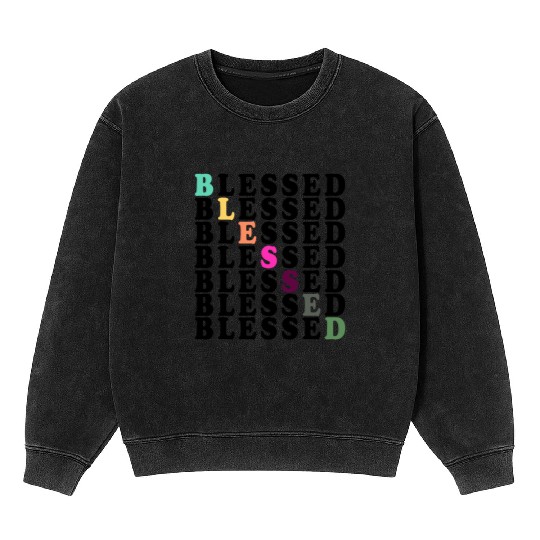 BLESSED BLESSED BLESSED BLESSED Mineral Wash Sweatshirts