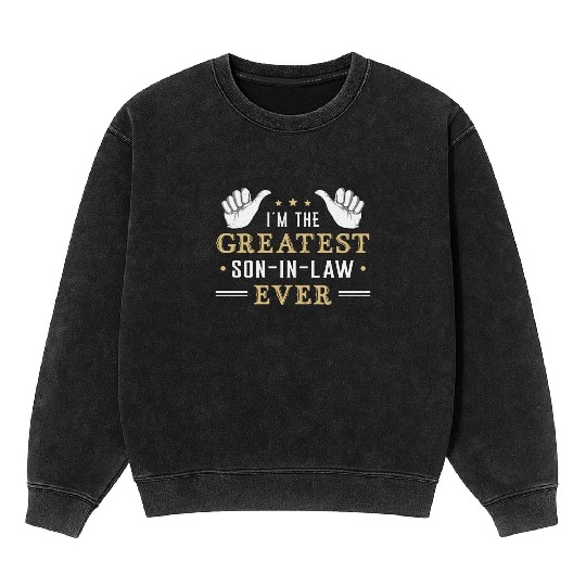 Son Proud Best Son In Law Freaking Gift Idea Mineral Wash Sweatshirts