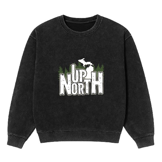Up North In Michigan Gift Mineral Wash Sweatshirts