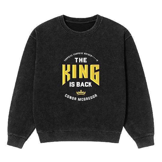 Surprise Surprise...The King is Back Mineral Wash Sweatshirts