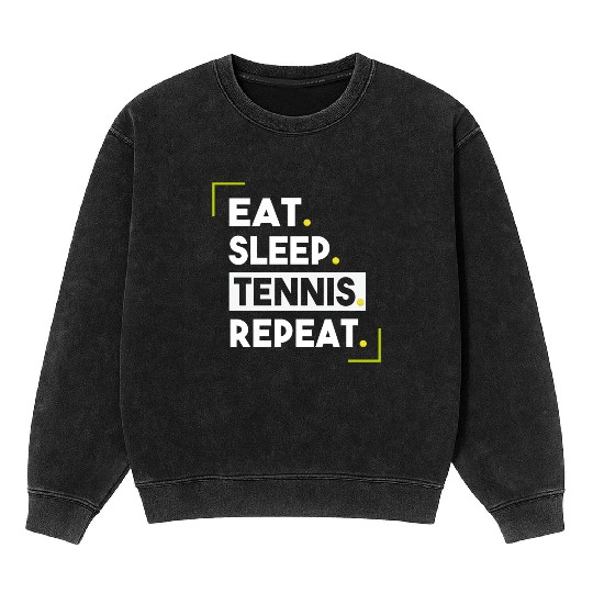 Eat Sleep Tennis Repeat Tennis Lover Gift Mineral Wash Sweatshirts