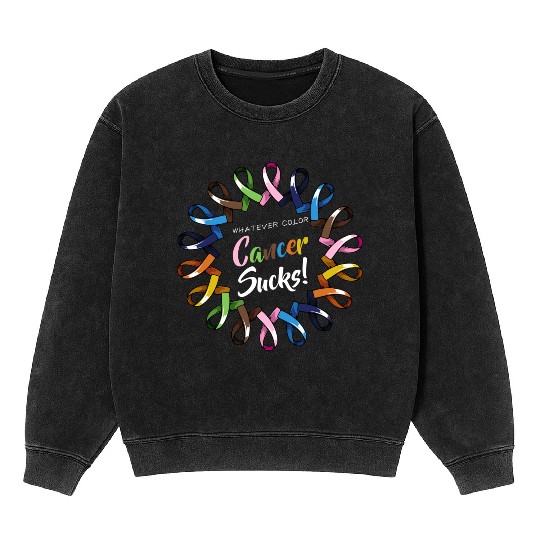 Whatever Color Cancer Sucks Ribbons Love Faith Sup Mineral Wash Sweatshirts