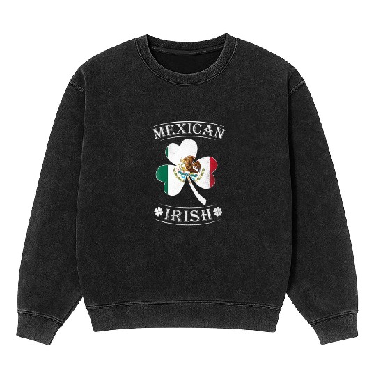 Mexican Irish Shamrock St Patricks Day Mineral Wash Sweatshirts