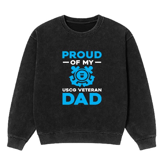 Proud Of My USCG Veteran Dad Coast Guard Mineral Wash Sweatshirts