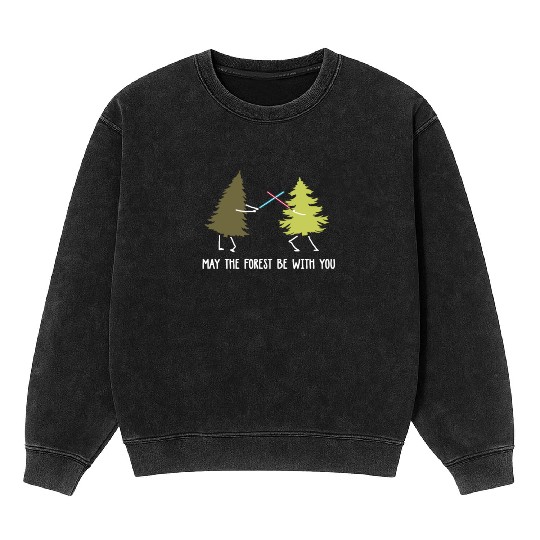 May the forest be with you Mineral Wash Sweatshirts