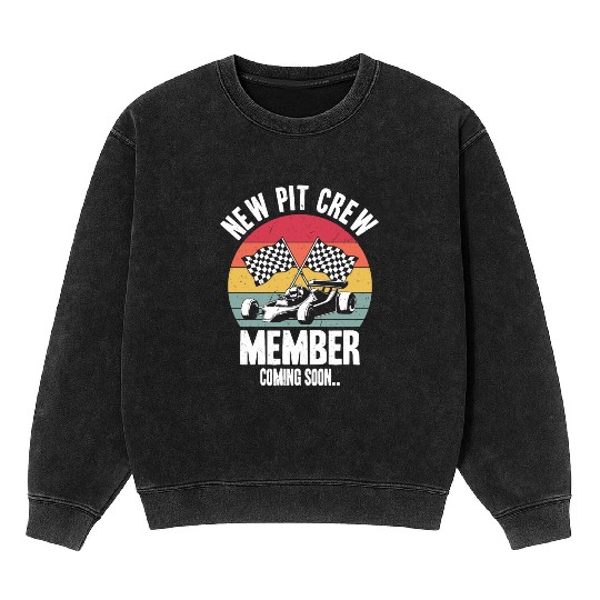 New Pit Crew Member Coming Soon Race Car Racing Mineral Wash Sweatshirts