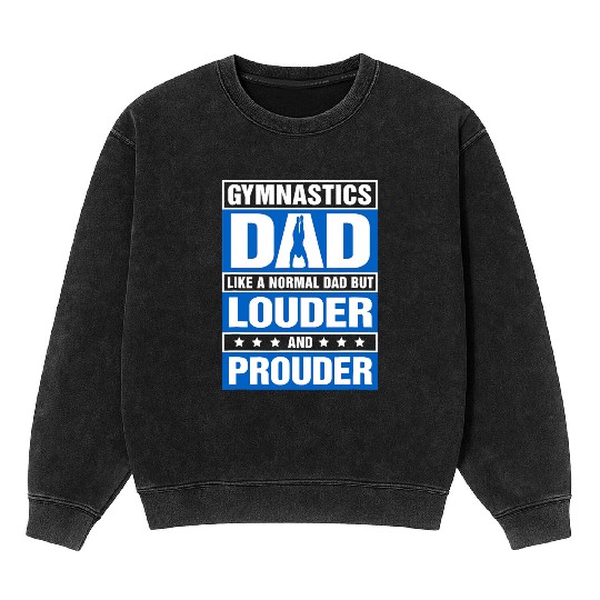 Mens Gymnastics Dad Louder And Prouder Sport Daddy Mineral Wash Sweatshirts
