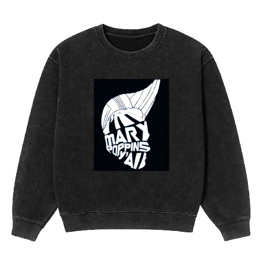 I'm Mary Poppins Y'all Mineral Wash Sweatshirts