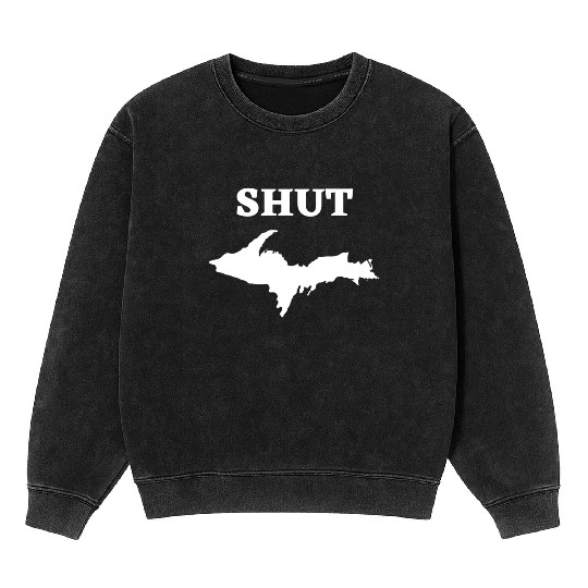 Shut U.P., Upper Peninsula of Michigan Yooper 906 Mineral Wash Sweatshirts