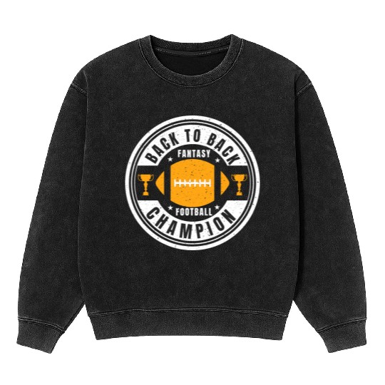 Back to Back Champion Fantasy Football Draft Party Mineral Wash Sweatshirts