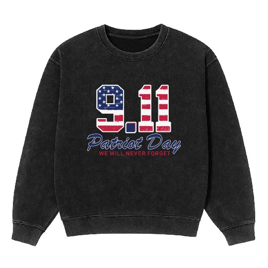 Patriot Day Never Forget 9 11 Anniversary Mineral Wash Sweatshirts