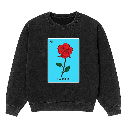 La Rosa Lottery Gift - Mexican Lottery La Rosa Mineral Wash Sweatshirts