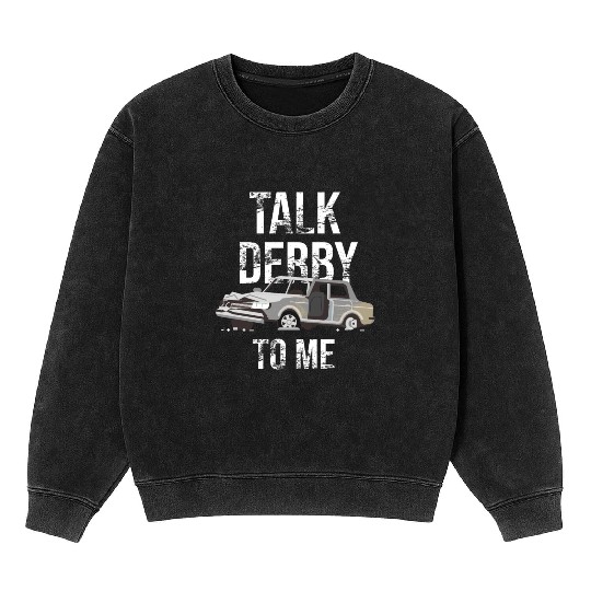 Demolition Derby Demo Derby Dirt Track Gift Idea Mineral Wash Sweatshirts