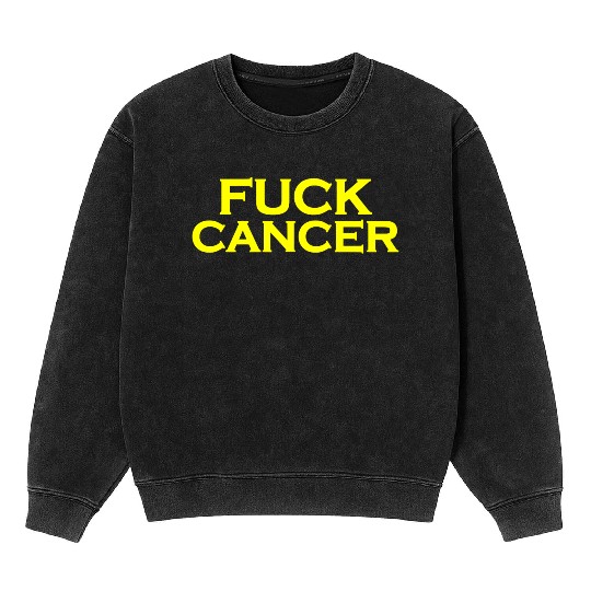 Fuck cancer Mineral Wash Sweatshirts