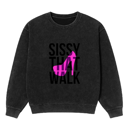 Sissy That Walk png Mineral Wash Sweatshirts