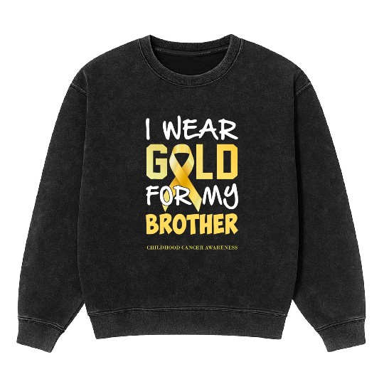 Childhood Cancer Awareness Gold For My Brother Mineral Wash Sweatshirts