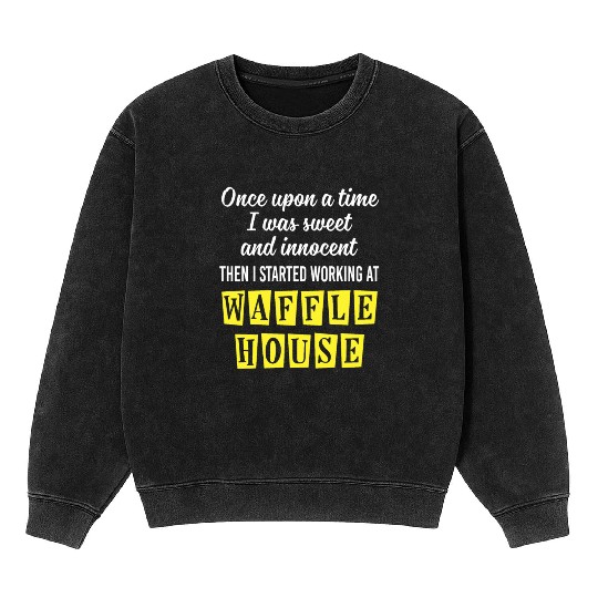 Innocent Then I Started Working At Waffle House Mineral Wash Sweatshirts