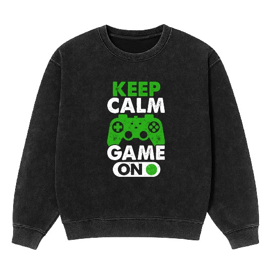 Keep Calm Game On Gamer Virtual Games Player Mineral Wash Sweatshirts