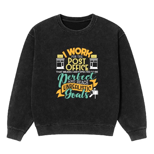 I Work For The Post Office Postal Worker Mail Mineral Wash Sweatshirts