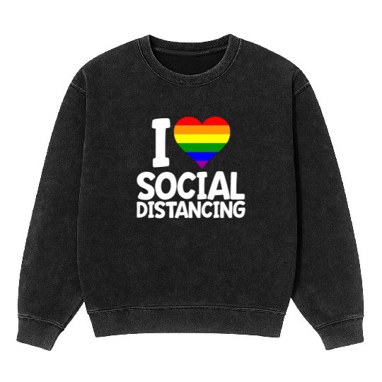 I Love Social Distancing LGBTQ Gay Pride Mineral Wash Sweatshirts