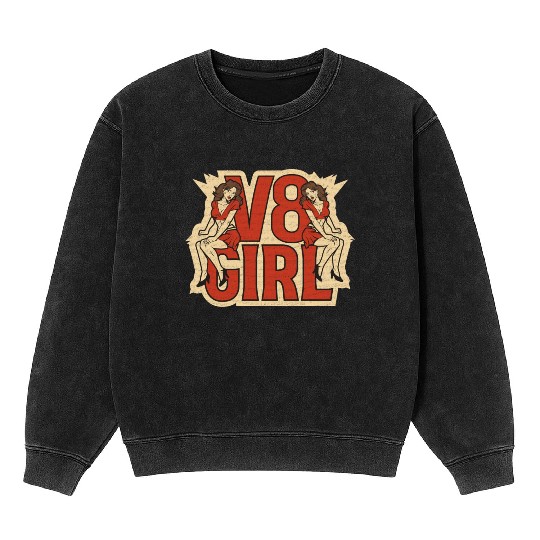 Muscle Car Girl - V8 Girl Mineral Wash Sweatshirts