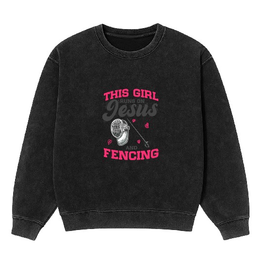 Fencer This Girl Runs On Jesus And Fencing Mineral Wash Sweatshirts