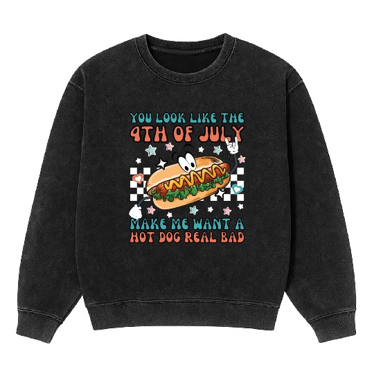 Makes Me Want A Hot Dog Real Bad, 4th July Mineral Wash Sweatshirts