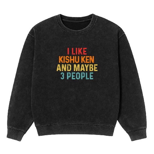 I Like Kishu Ken And Maybe 3 People Dog Lover Mineral Wash Sweatshirts