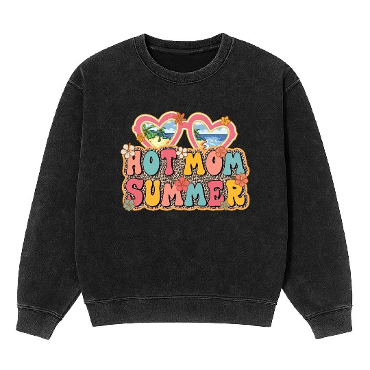 Hot Mom Summer sublimation Mineral Wash Sweatshirts