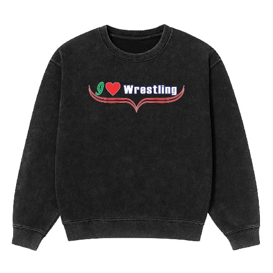 i love wrestling Mineral Wash Sweatshirts