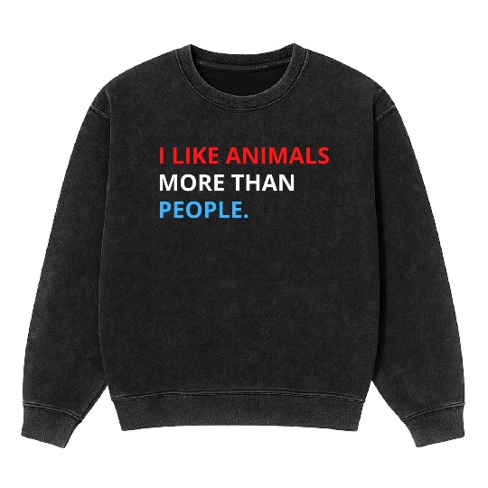 I Like Animals More Than People (Red, White & Blue Mineral Wash Sweatshirts
