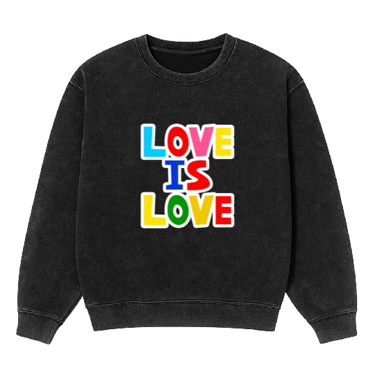 Love is Love Mineral Wash Sweatshirts