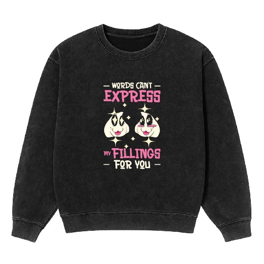 Dim Sums Filling Asian Food Chinese Food Fan Mineral Wash Sweatshirts