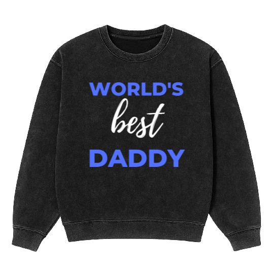 World's Best Daddy Mineral Wash Sweatshirts