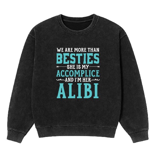 We Are More Than Besties Best Friend Friendship Mineral Wash Sweatshirts