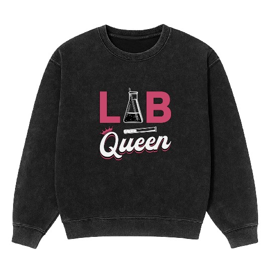 Lab Tech Lab Queen Laboratory Science Technician Mineral Wash Sweatshirts