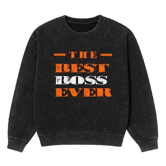 The Best Boss Ever Mineral Wash Sweatshirts