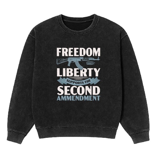 Freedom Liberty Supports The Second Amendment Mineral Wash Sweatshirts