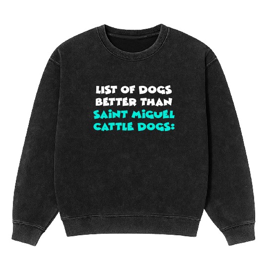 Saint Miguel Cattle Dog Mineral Wash Sweatshirts