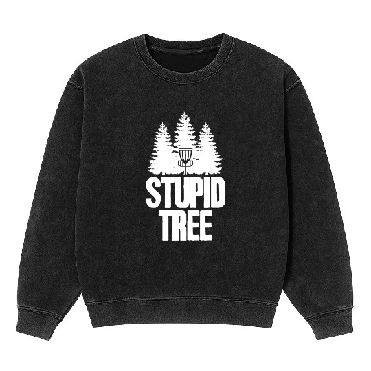 Disc Golf Stupid Tree Frisbee Apparel I Discgolf Mineral Wash Sweatshirts