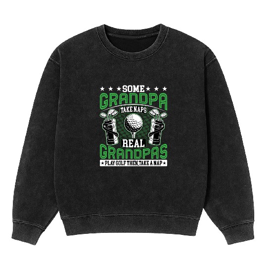 Real Grandpas Play Golf Golfer Golf Lover Grandad Mineral Wash Sweatshirts