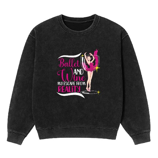 Ballet Ballerina Dance Dancer Dancing Ballet Gift Mineral Wash Sweatshirts