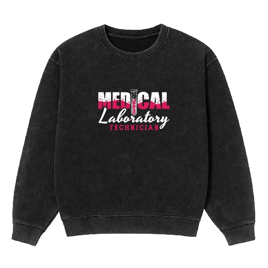 Medical Laboratory Technician Chemist Lab Tech Mineral Wash Sweatshirts