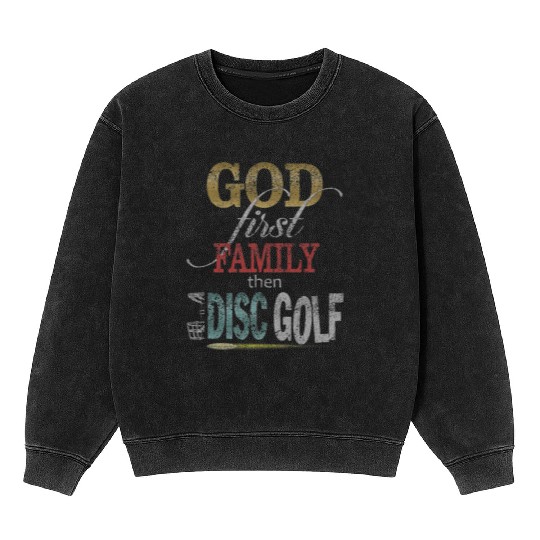 God First Family Then Disc Golf Distressed Mineral Wash Sweatshirts