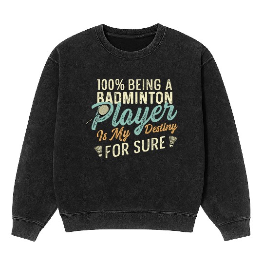 Badminton my Destiny Badminton Contestant Gift Mineral Wash Sweatshirts